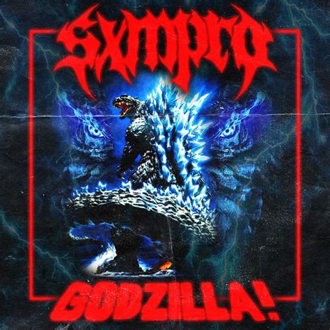 sxmpra - godzilla lyrics